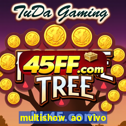 multishow ao vivo gratis online